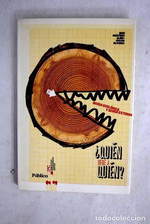 Livres: &iquest;Qui&eacute;n debe a qui&eacute;n?: deuda ecol&oacute;gica y deuda externa.- Mart&iacute;nez Alier, Joan