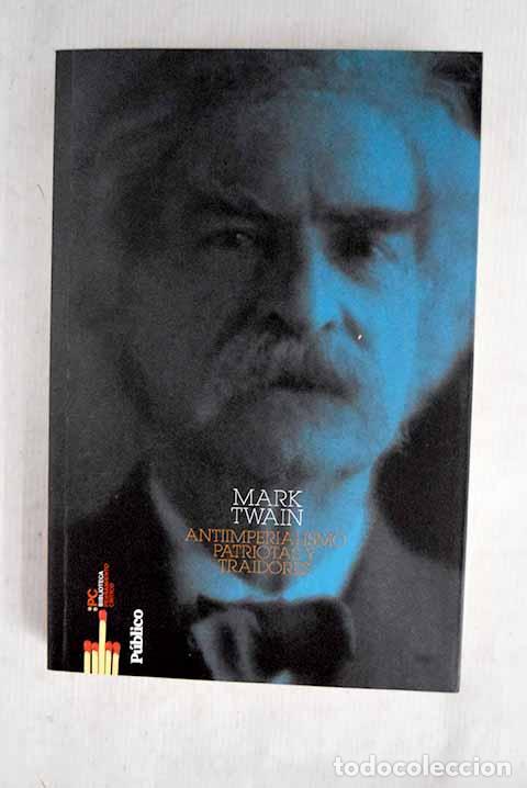 Livres: Antiimperialismo: patriotas y traidores.- Twain, Mark