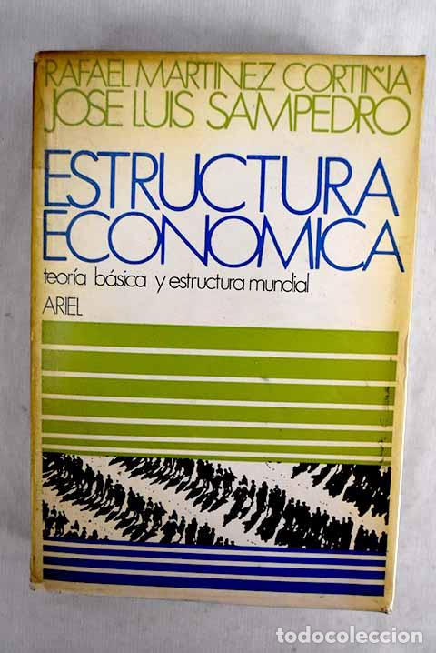 Livres: Estructura econ&oacute;mica: teor&iacute;a b&aacute;sica y estructura mundial.- Sampedro, Jos&eacute; Luis