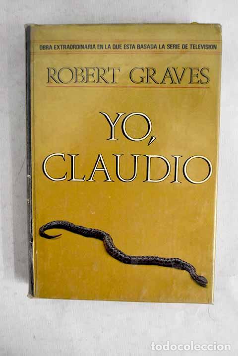 Livres: Yo Claudio: de la autobiograf&iacute;a de Tiberio Claudio.- Graves, Robert