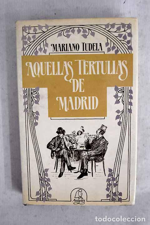 Livros em segunda m&atilde;o: Aquellas tertulias de Madrid.- Tudela, Mariano