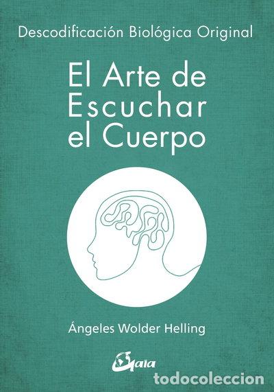 Libri di seconda mano: El arte de escuchar el cuerpo- 9788484457008