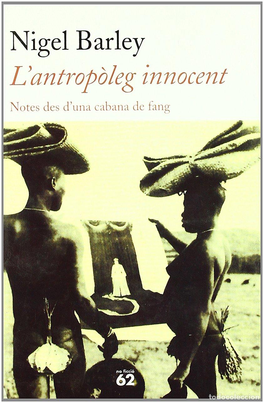 Libros: L'antrop&ograve;leg innocent.: Notes des d'una cabana de fang (No Ficci&oacute;)