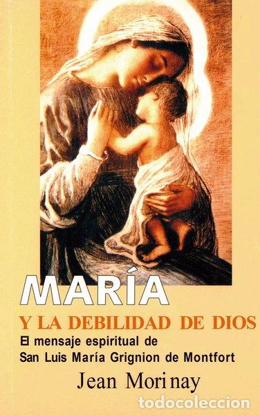 Libros: Mar&iacute;a y la debilidad de Dios- 9788478646142
