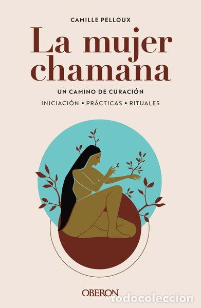 books: La mujer chamana. Un camino de sanaci&oacute;n- 9788441547186
