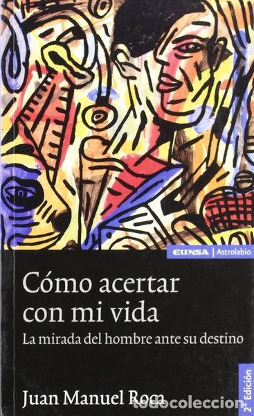 books: C&oacute;mo acertar con mi vida- 9788431321055