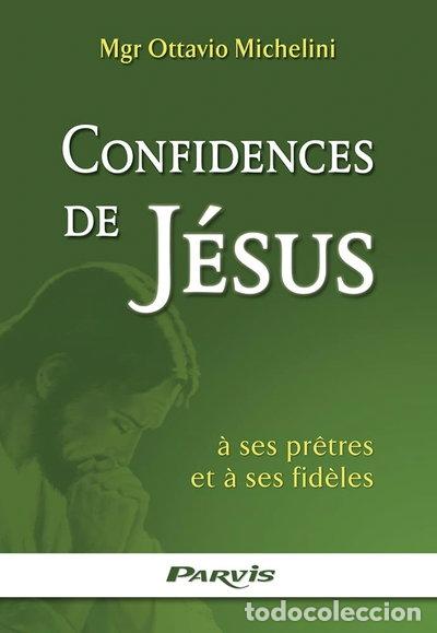 Livres: Confidences de J&eacute;sus &agrave; ses pr&ecirc;tres et &agrave; ses fid&egrave;les- 9782880220228