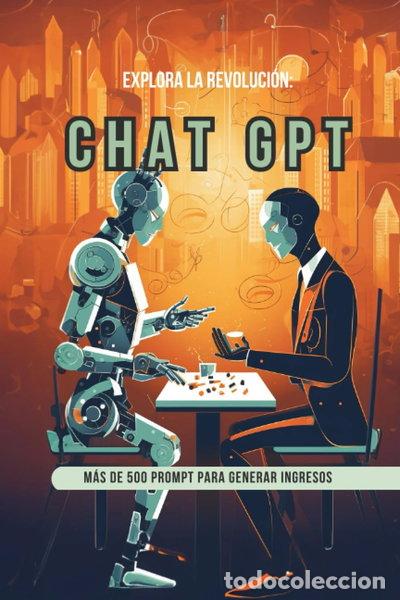 Libros: Chat GPT Explora la Revoluci&oacute;n- 9798397490450