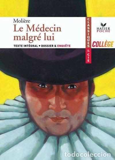 Livres: Le M&eacute;decin malgr&eacute; lui- 9782218933288
