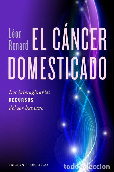 Libros: El c&aacute;ncer domesticado- 9788491110897
