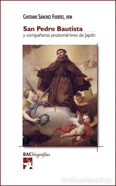 B&uuml;cher: San Pedro Bautista y compa&ntilde;eros protom&aacute;rtires de Jap&oacute;n- 9788422021155