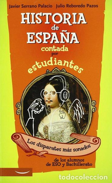 B&uuml;cher: Historia de Espa&ntilde;a contada por estudiantes- 9788497343374