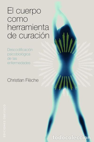Libros: El cuerpo como herramienta de curaci&oacute;n- 9788497775601