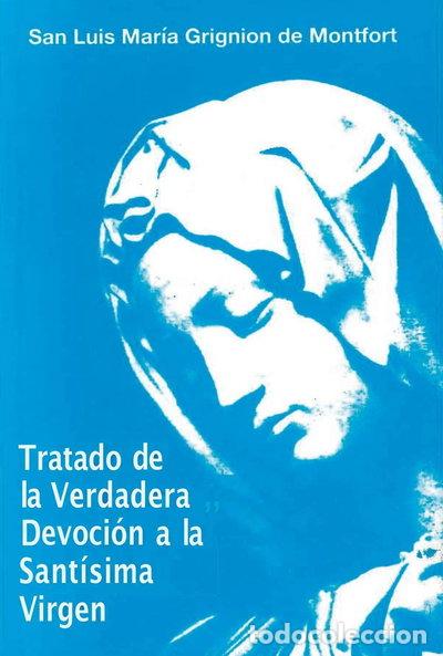 Libros: Tratado de la Verdadera Devoci&oacute;n a la Sant&iacute;sima Virgen- 9788488017147