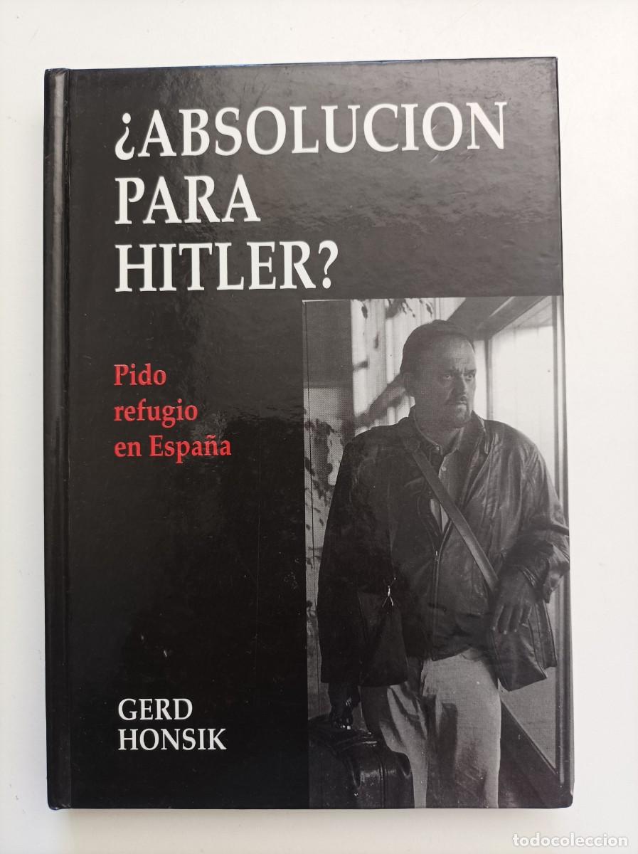 Libros: ABSOLUCION PARA HITLER? Pido refugio en Espa&ntilde;a. Gerd Honsik. Editorial Bright-Rainbow-Limited.