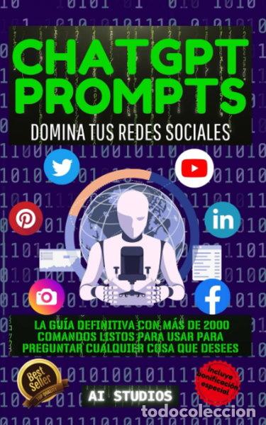 Libros: ChatGPT Prompts: Domina tus Redes Sociales- 9798396364271