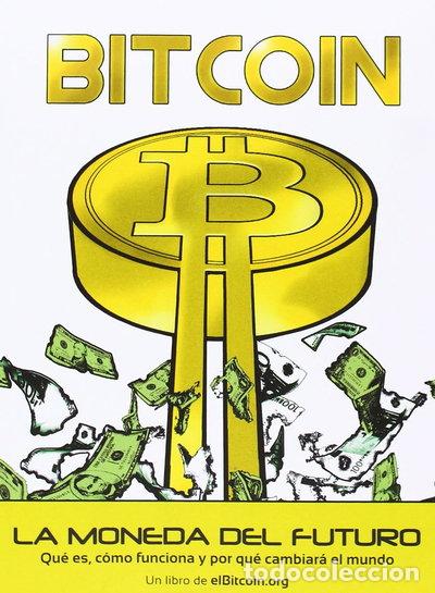 Libros: Bitcoin. La moneda del futuro- 9788472096080