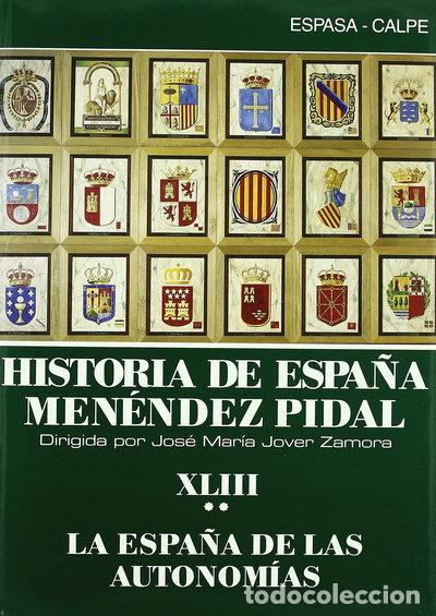 Libros: Historia de Espa&ntilde;a. T. 43, La Espa&ntilde;a de las autonom&iacute;as- 9788467006520