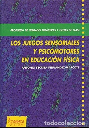 Libros: Los juegos sensoriales y psicomotores en educaci&oacute;n f&iacute;sica- 9788480131421