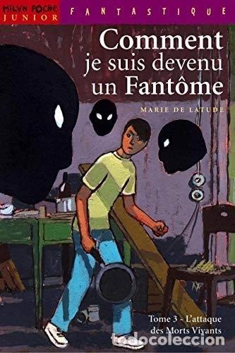 Libros: Comment je suis devenu un fant&ocirc;me, Tome 3 : L'attaque des Morts Vivants- 9782745916945