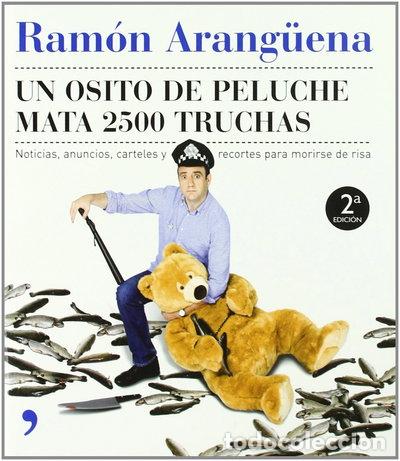 Libros: Un osito de peluche mata 2500 truchas- 9788484607182