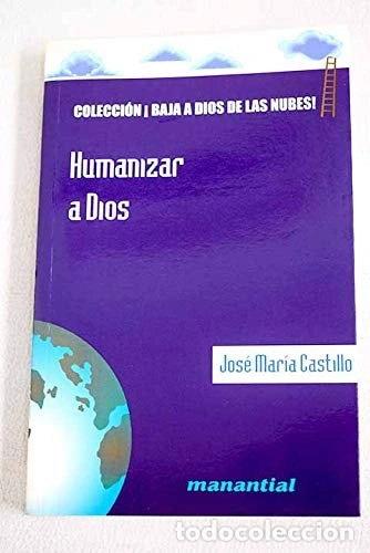 B&uuml;cher: Humanizar a Dios- 9788489557420