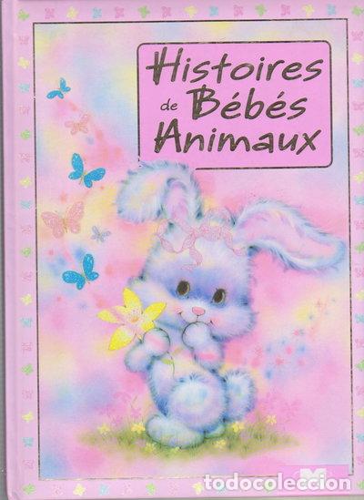 Libros: Histoires de B&eacute;b&eacute;s Animaux- 9788877476364