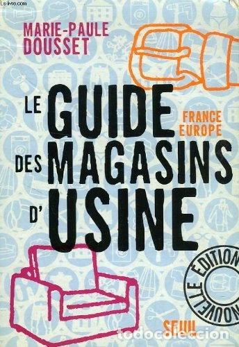 Libri di seconda mano: Le Guide des magasins d'usine : France-Europe- 9782020460149