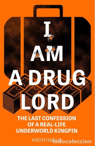Libros: I Am a Drug Lord: The Last Confession of a Real-Life Underworld Kingpin- 9781787398207