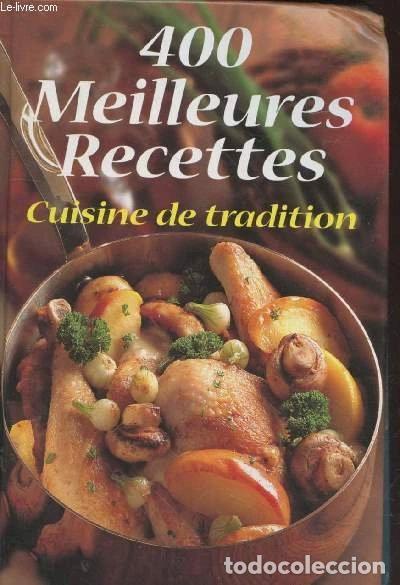 B&uuml;cher: 400 Meilleures Recettes: Cuisine de tradition- 9782743463304