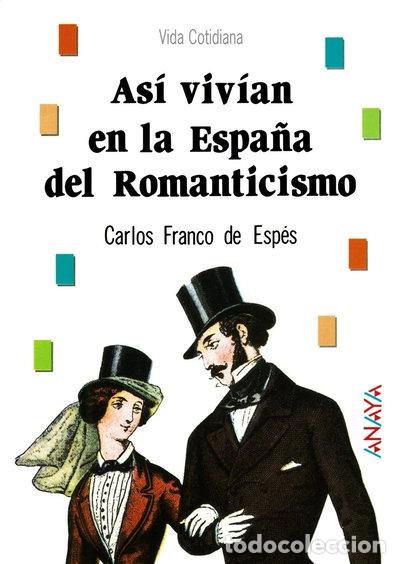 Libros: As&iacute; viv&iacute;an en la Espa&ntilde;a del Romanticismo- 9788420760490