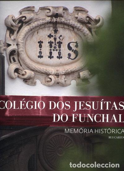 books: Col&eacute;gio dos Jesu&iacute;tas do Funchal: Mem&oacute;ria Hist&oacute;rica- 9789899824300