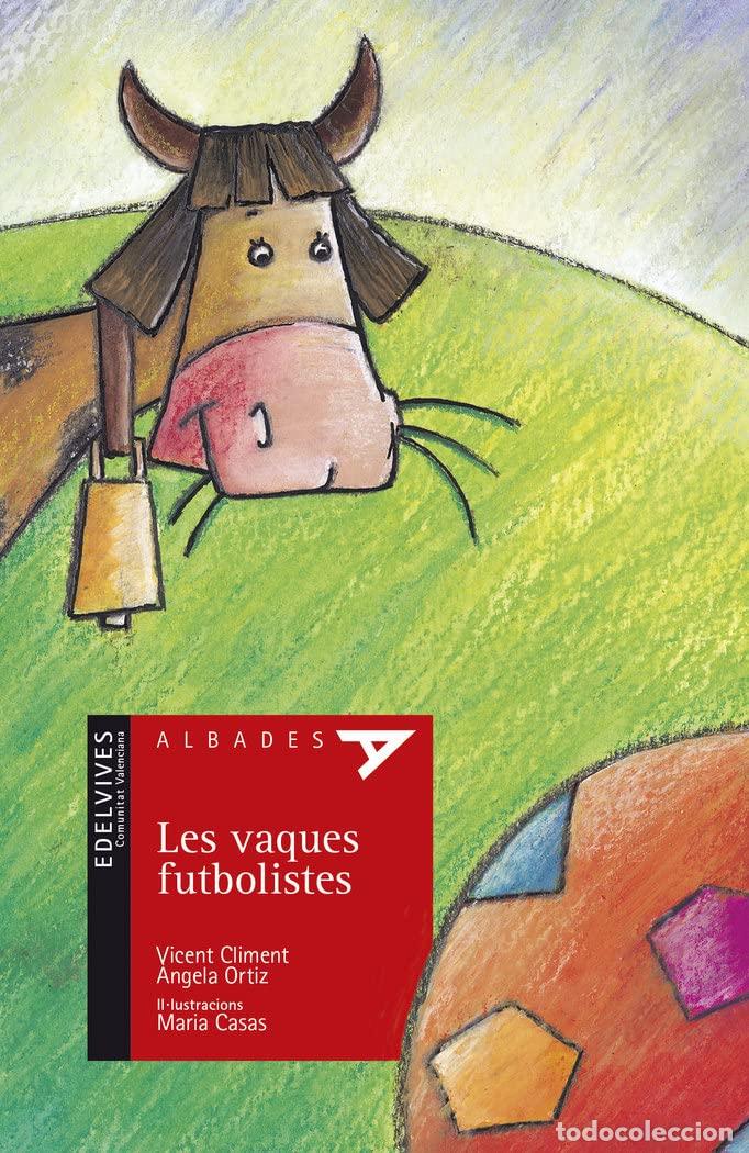 Libros: Les vaques futbolistes: 5 (Albades Infantil - S&egrave;rie roja)