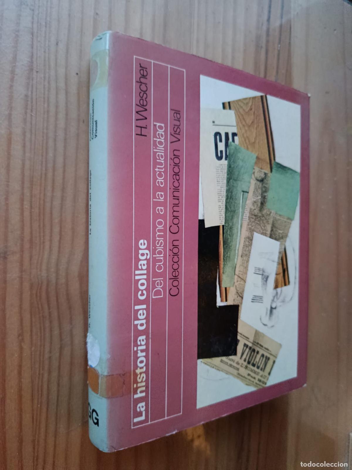 Libros: LA HISTORIA DEL COLLAGE, DEL CUBISMO A LA ACTUALIDAD - H. WESCHER