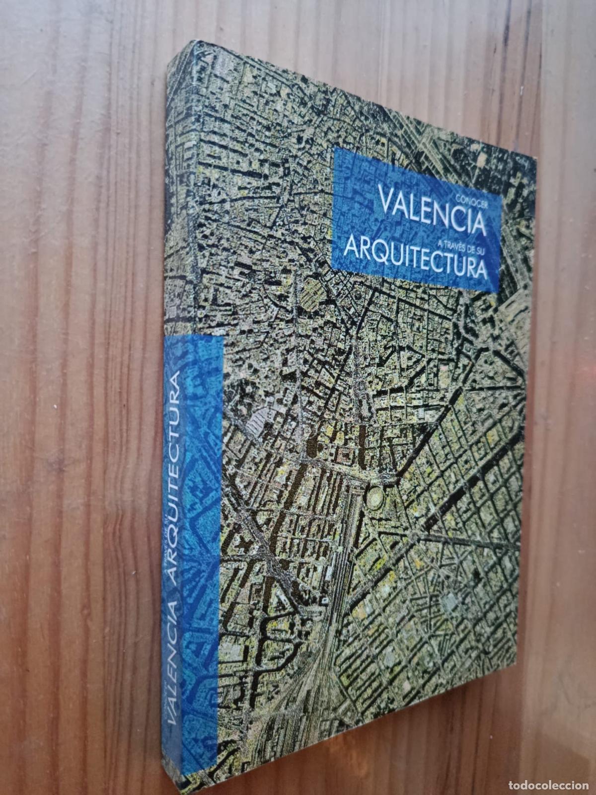 Libros: CONOCER VALENCIA A TRAVES DE SU ARQUITECTURA - LUIS HERNANDEZ UBEDA