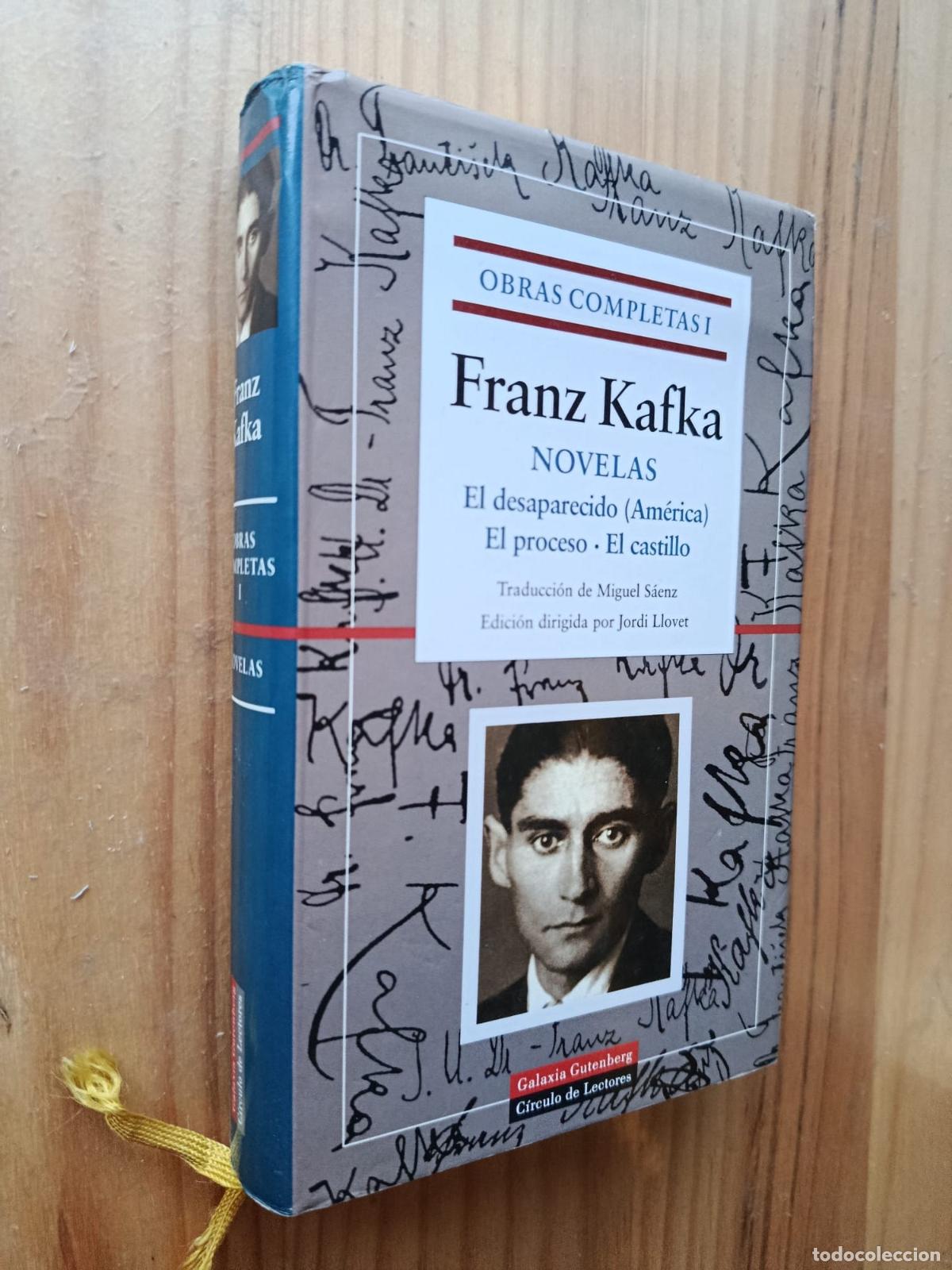 Libros: Obras completas I. NOVELAS: El desaparecido (Am&eacute;rica). El proceso. El castillo. - Franz Kafka