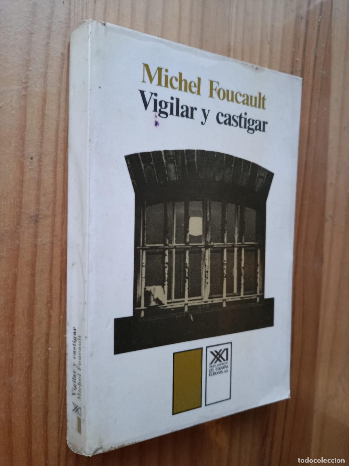 Libros: VIGILAR Y CASTIGAR: NACIMIENTO DE LA PRISION - Michel Foucault