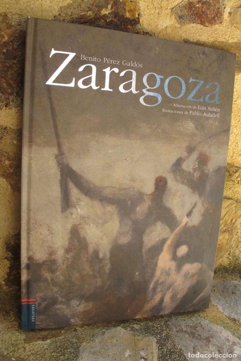 Libros: ZARAGOZA. BENITO PEREZ GALDOS. ADAPTACION LUIS SU&Ntilde;EN, ILUSTRACIONES PABLO AULADELL