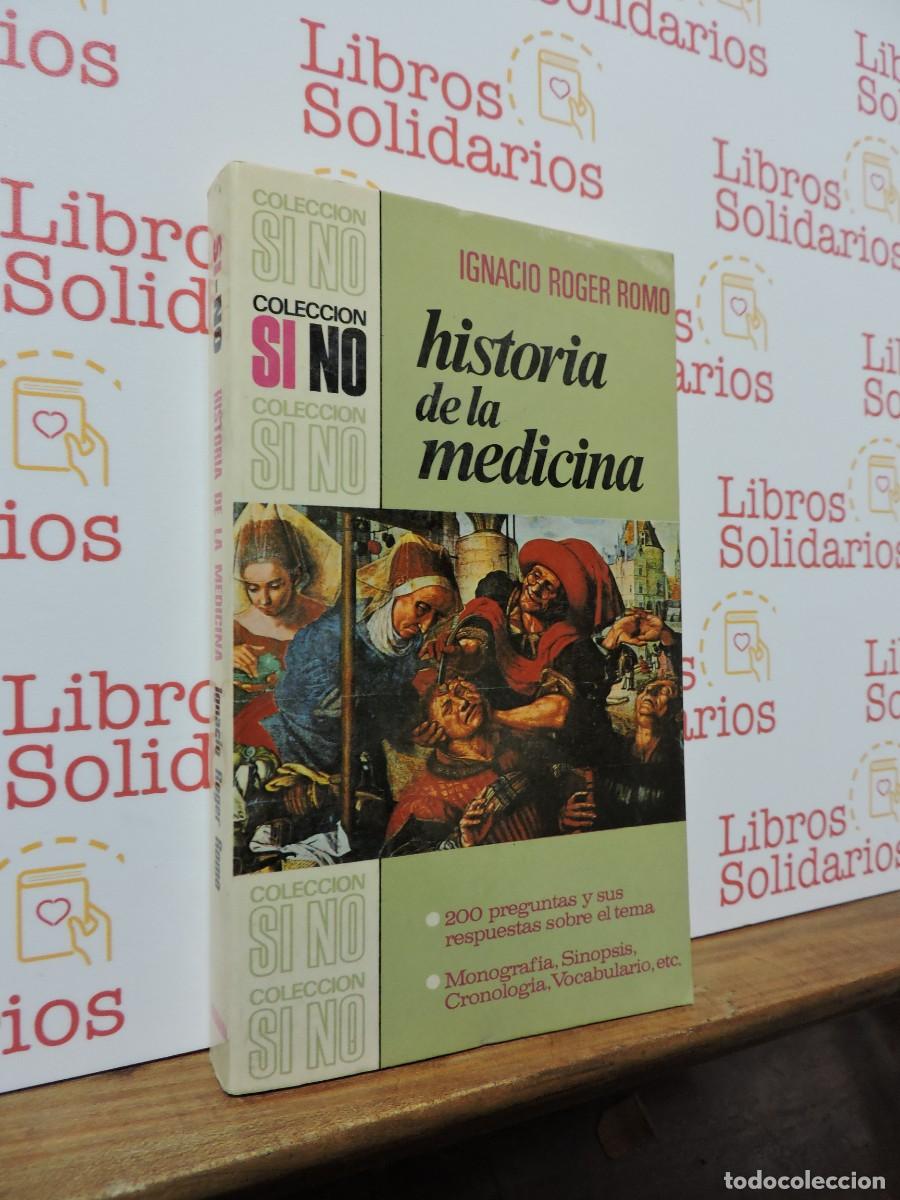 Libros: Historia de la medicina. ROGER ROMO, Ignacio. Ed. Bruguera. Barcelona, 1971
