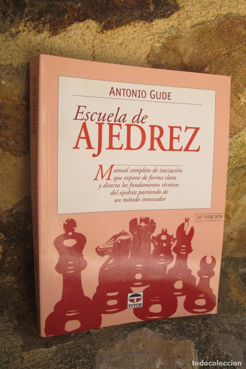 Libros: ESCUELA DE AJEDREZ. ANTONIO GUDE