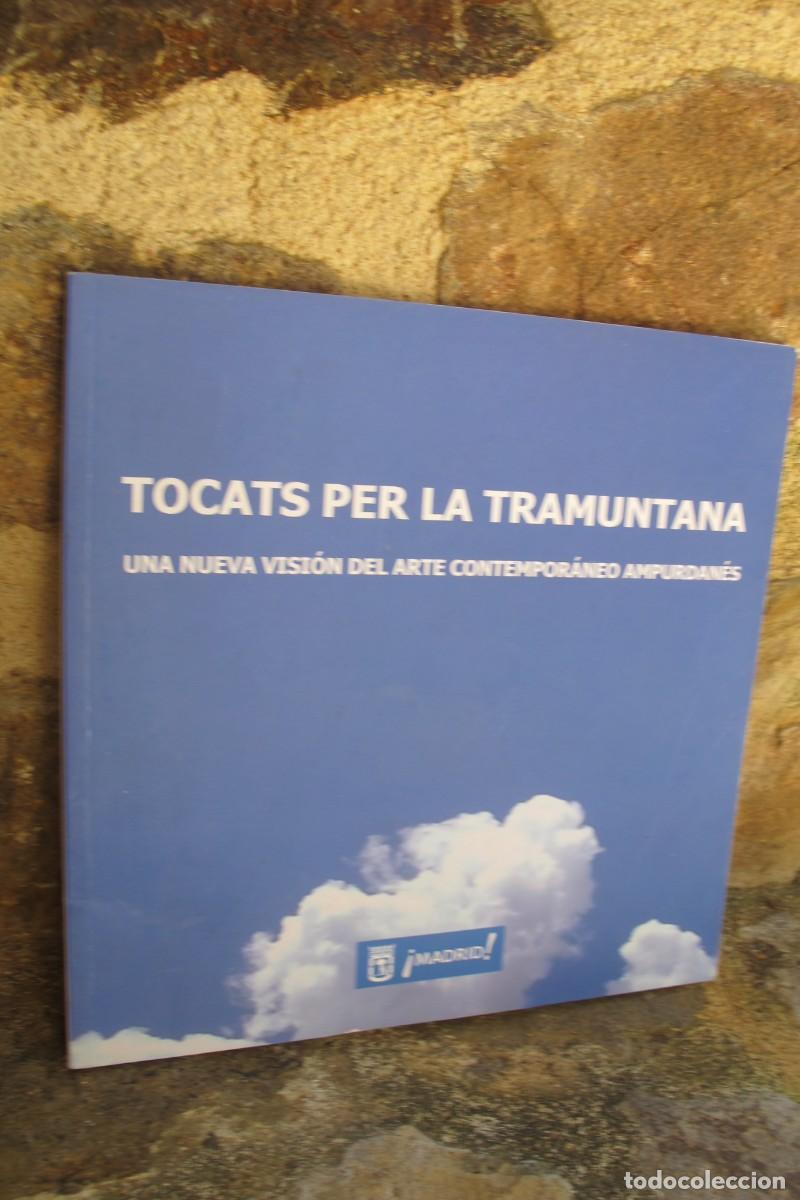 Libros: TOCATS PER LA TRAMUNTANA. UNA NUEVA VISION DEL ARTE CONTEMPORANEO AMPURDANES. CATALOGO EXPO 2015