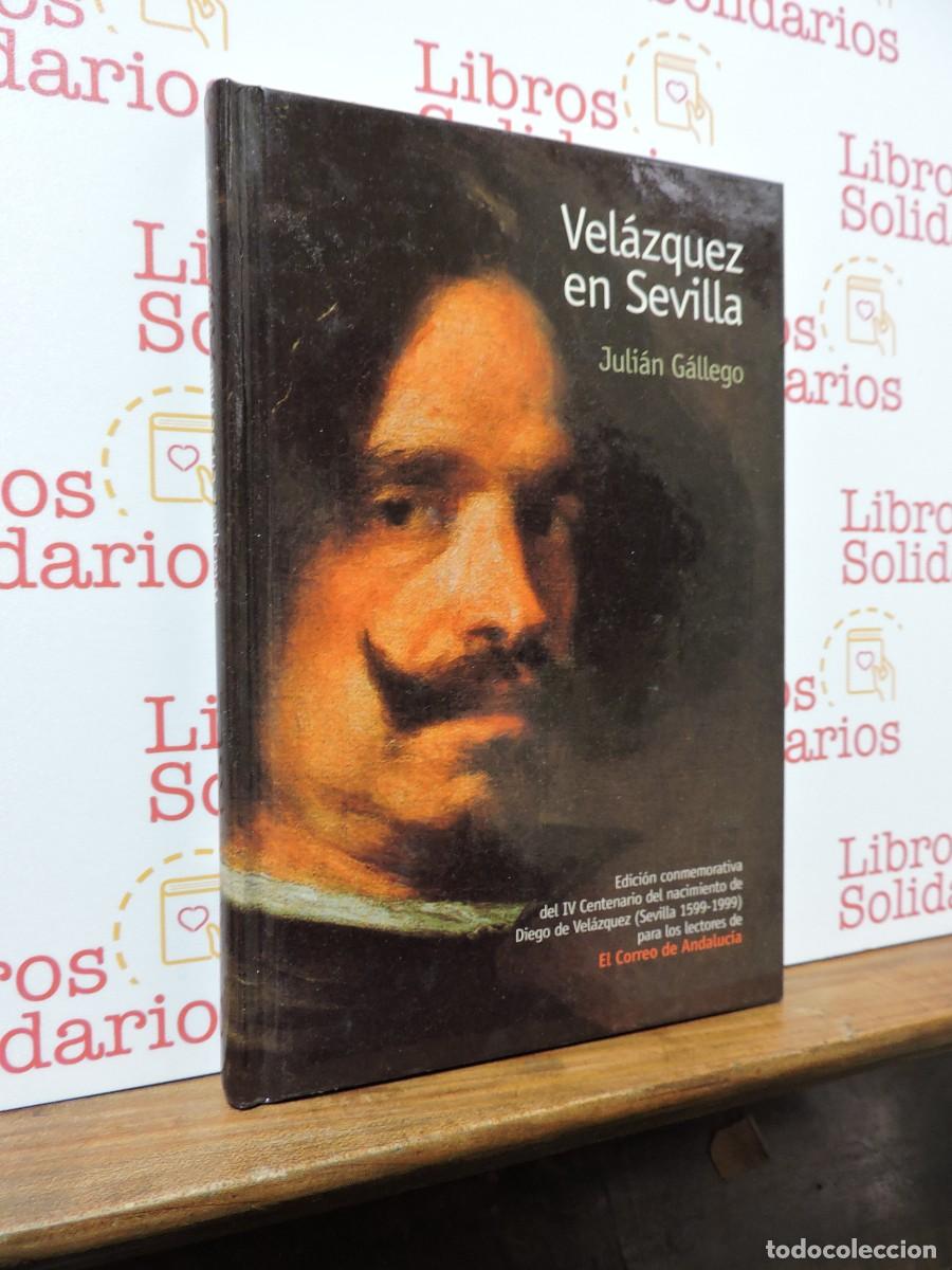 Libros: Vel&aacute;zquez en Sevilla. G&Aacute;LLEGO, Juli&aacute;n. Ed. Junta de Andaluc&iacute;a. Sevilla, 1999