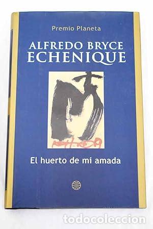 Libri di seconda mano: EL HUERTO DE MI AMADA - Bryce Echenique,Alfredo