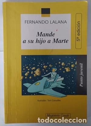 Livros em segunda m&atilde;o: MANDE A SU HIJO A MARTE - Lalana,Fernando