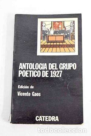 books: ANTOLOG&Iacute;A DEL GRUPO PO&Eacute;TICO DE 1927 Edicion de Vicente Gaos - Gaos,Vicente