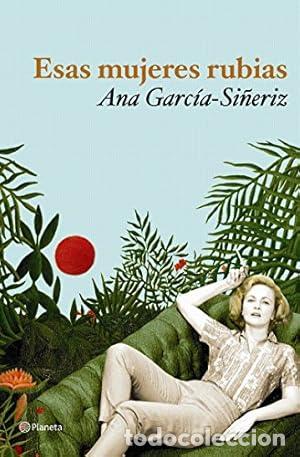 B&uuml;cher: ESAS MUJERES RUBIAS - Garc&iacute;a-Si&ntilde;eriz,Ana