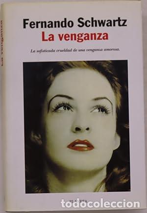 Libros: LA VENGANZA 1&ordf; Edici&oacute;n - Schwartz,Fernando
