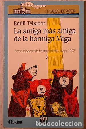 Libri di seconda mano: LA AMIGA M&Aacute;S AMIGA DE LA HORMIGA MIGA - Teixidor,Emili
