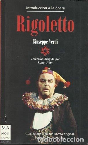 Libros: RIGOLETTO Gu&iacute;a de audici&oacute;n con libreto original traducido y comentado - Verdi,Giuseppe