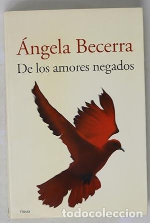 B&uuml;cher: DE LOS AMORES NEGADOS - Becerra,&Aacute;ngela